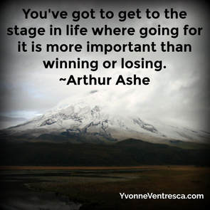 Going for it Arthur Ashe quote